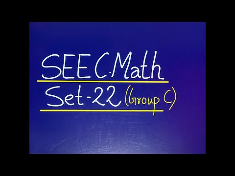 SEE C.Math Set 22 Group C || Class 10 C.Math Preparation