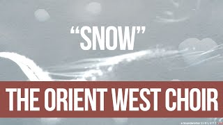 SNOW - The Orient West Choir