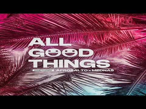 Afrosalto feat. Mednas & Afrojack & Gregor Salto - All Good Things (Come To An End)