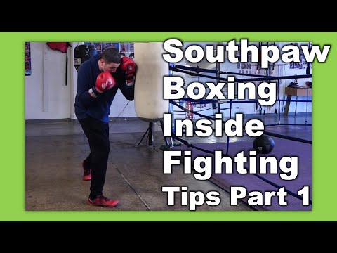 Southpaw Boxing Tips Inside Fighting Part 1
