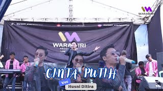 Download lagu CINTA PUTIH  ( Rita Sugiarto ) - COVER HUSNI DITIRA || WARAWIRI PRODUCTION mp3