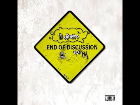 Ill Dinero - (End Of Discussion) Feat TM