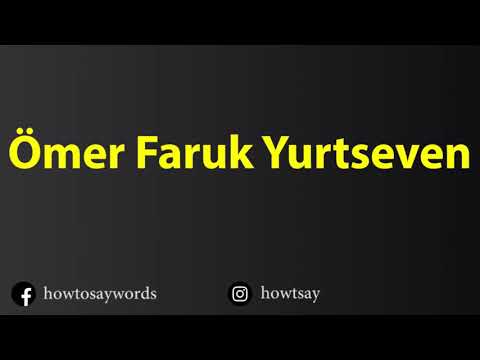 How To Pronounce Omer Faruk Yurtseven