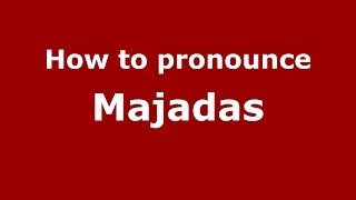 How to pronounce Majadas