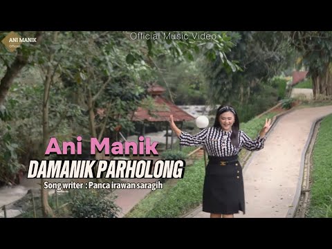 LAGU SIMALUNGUN TERBARU 2021- DAMANIK PARHOLONG - ANI MANIK CIPT. PANCA SARAGIH