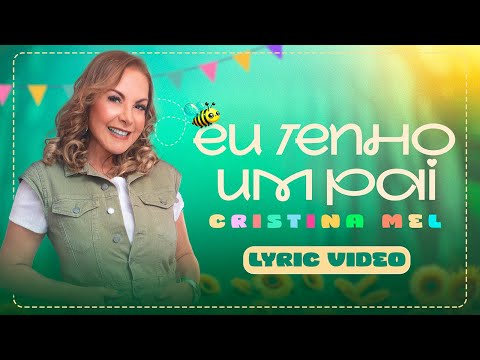 Cristina Mel - Eu Tenho um Pai (Lyric Video)