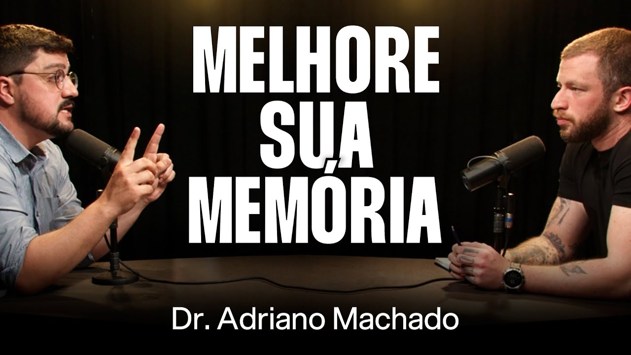 Dr. Adriano Machado: Tipos de Memórias e Aprendizados [Ep. 009]