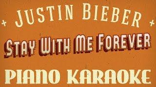 Justin Bieber - Stay With Me Forever (Piano Karaoke) 5 keys/ for lone singer