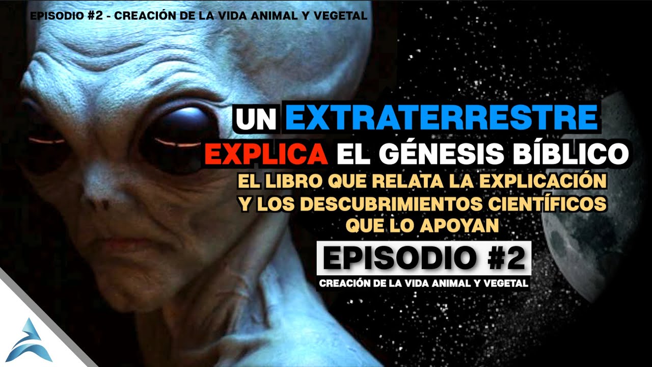 LA EXPLICACIÓN de un EXTRATERRESTRE al GÉNESIS BÍBLICO | Ep. #2 - La Vida VEGETAL y Vida ANIMAL