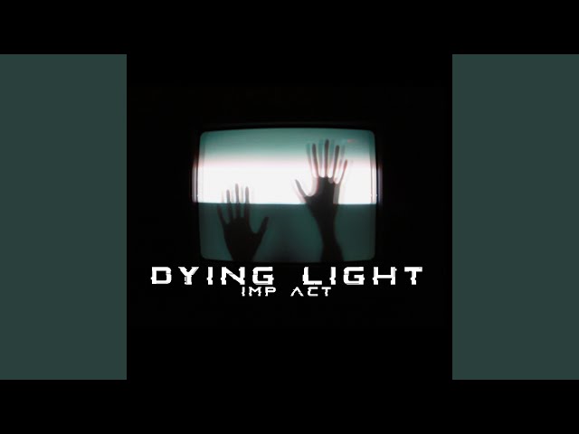 Imp Act - Dying Light (CBM) (Remix Stems)