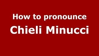 How to pronounce Chieli Minucci