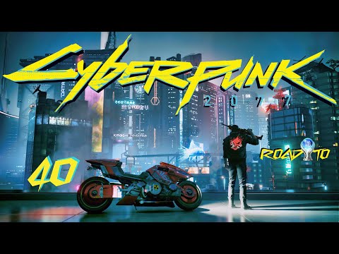Cyberpunk 2077 | Platinum Gameplay Walkthrough Part 40 [100%][PS5-NextGen][4K/60fps] No Commentary