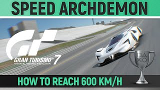 Gran Turismo 7 - Speed Archdemon - How to reach 600km/h 🏆 Trophy Guide