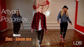 Show me - Zinc | Choreography by Artyom Pogorelov | Los Angeles Dance School