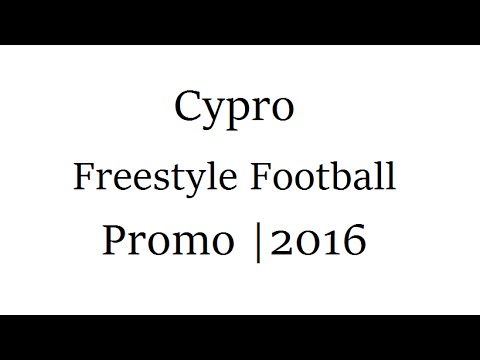 Cyprian Mikita "Cypro" - Freestyle Football - Promo video 2016