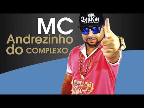 MC Andrezinho do Complexo - Nosso bonde é o poder
