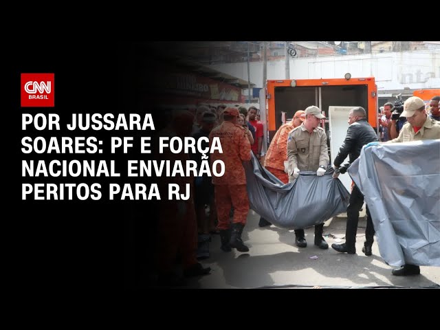 Megaoperação: Governo enviará peritos ao RJ para auxiliar na identificação dos corpos | CNN ARENA