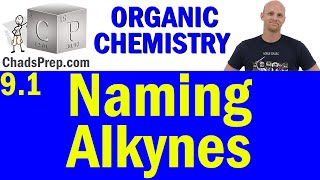 9.1 Naming Alkynes