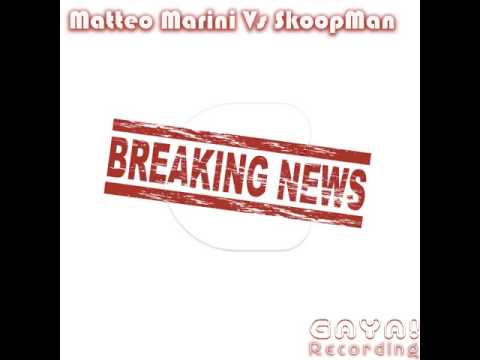 Matteo Marini Vs Skoopman_Breaking News (Matteo Marini In The Sky Mix)