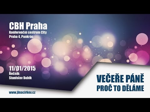 2015/01/11 CBH - Večeře páně, proč to děláme - Stanislav Bubik