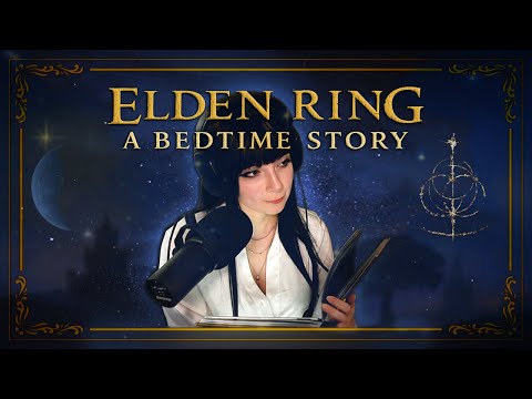 Elden Ring Lore, but it's a Bedtime Story