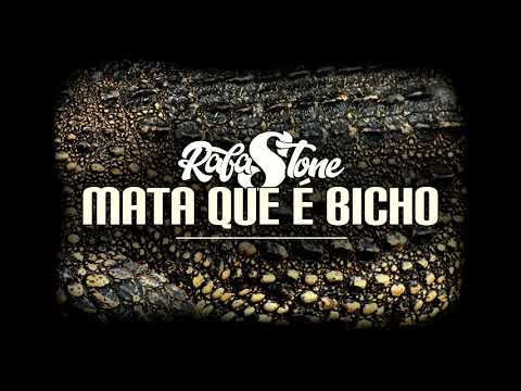 RafaStone - MATA QUE É BICHO