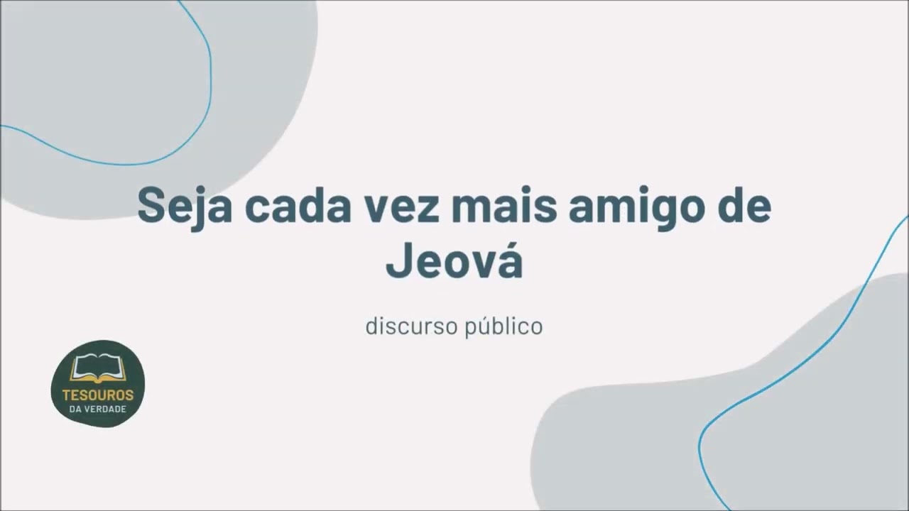 Discurso: Seja cada vez mais amigo de Jeová