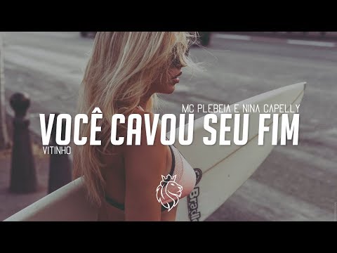 MC Plebéia & Nina Capelly - Você Cavou Seu Fim (Vitinho Trap Remix)