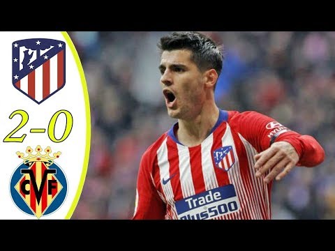 Atletico Madrid vs Villarreal 2-0 All Goals & Highlights 24-2-2019