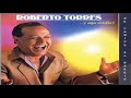 Roberto Torres   Dejame En La Esquina