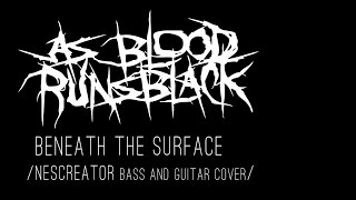 As Blood Runs Black - Beneath The Surface [Bass and Guitar cover]