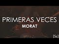 Morat - Primeras Veces (Letra)