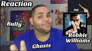 Robbie Williams - Ghost &amp; Bully |REACTION| HIT OUT THE PARK