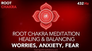 Root Chakra Meditation Healing & Balancing 🌍 | Worries, Anxiety, Fear | Miracle 432 Hz 🎵 (I)