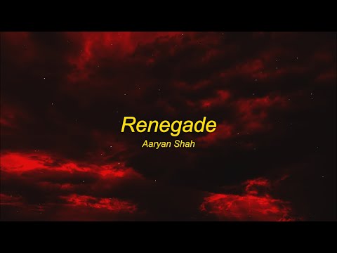 Renegade - Aaryan Shah (sped up) Lyrics