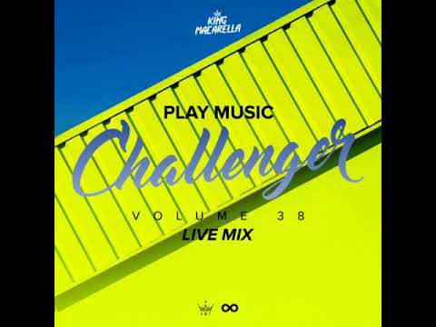 King Macarella - Play Music Challenger Vol.38 (Live Mix)