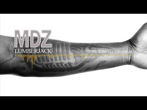 MDZ - Lumberjack Produced by Via The Great - [Official Audio]