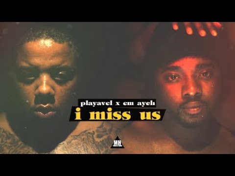Playavel ft. Em Aych - "I Miss Us" | Directed By @TheRealEmAych