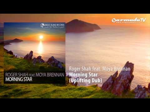 Roger Shah feat. Moya Brennan - Morning Star (Uplifting Dub)