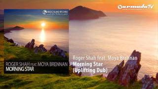 Roger Shah feat. Moya Brennan - Morning Star (Uplifting Dub)