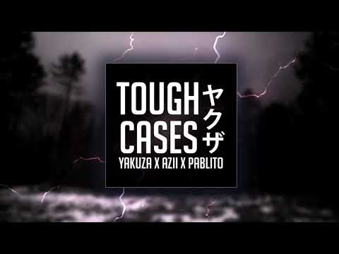 yakuza x azii x pablito - tough cases (prod.TKAY)