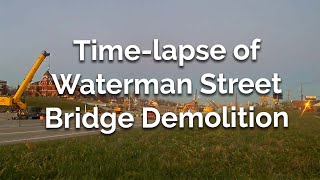 Time-lapse of Waterman Street Bridge Demolition