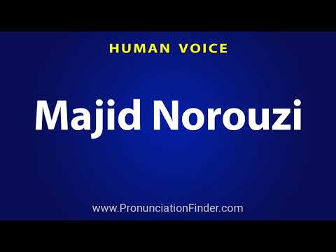 How To Pronounce Majid Norouzi مجید نوروزی