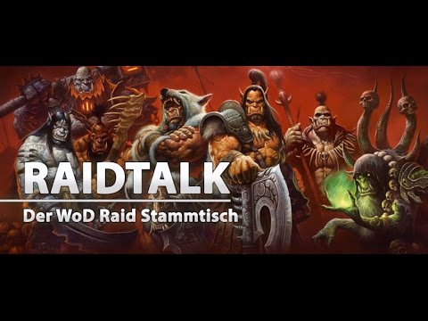 Raidtalk Pre WoD Patch - Teil 1