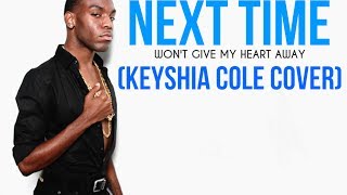 Keyshia Cole - Next Time (Won&#39;t Give My Heart Away) (DiiJai Cover)