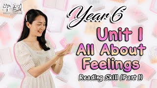 【English Year 6 KSSR】Unit 1 – All About Feelings (Reading-Part 1) |【学到】| THERESA
