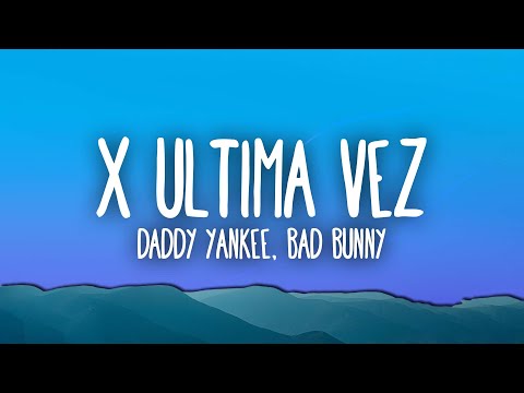 Daddy Yankee x Bad Bunny - X Última Vez