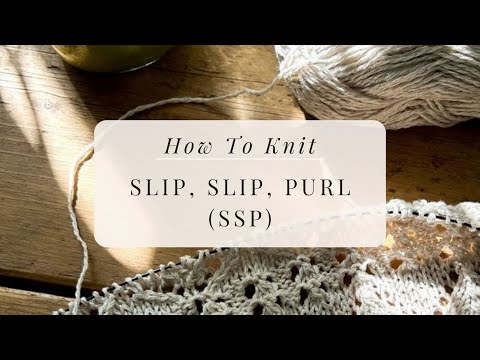 How To Knit Ssp Slip Slip Purl Easy Slip Slip Knit Decrease Tutorial