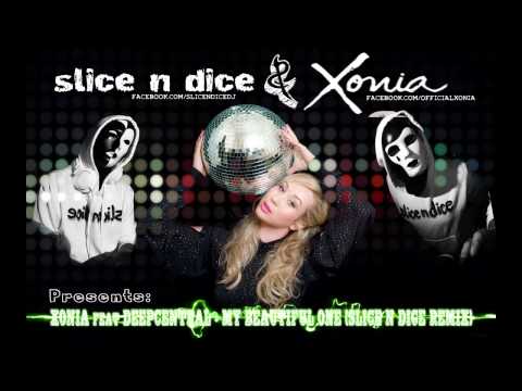 Xonia feat Deepcentral - My Beautiful One  (SLICE N DICE REMIX )