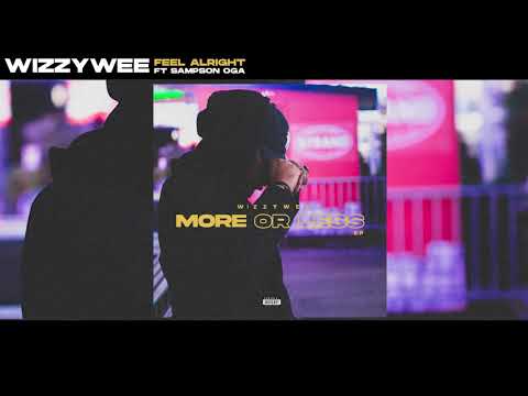 WizzyWee - Feel Alright feat. [Sampson OGA] - (Official Audio)